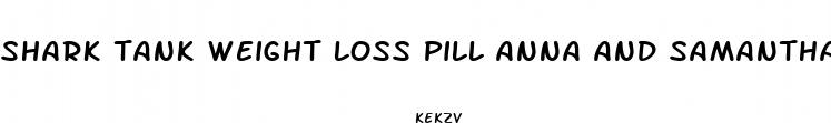 shark tank weight loss pill anna and samantha