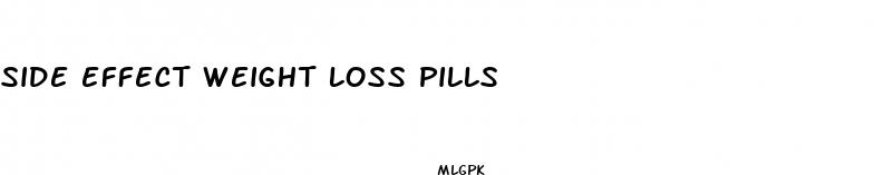 side effect weight loss pills