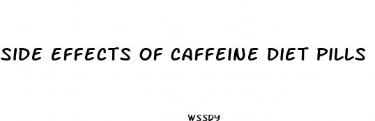 side effects of caffeine diet pills