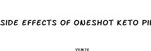 side effects of oneshot keto pills