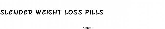 slender weight loss pills