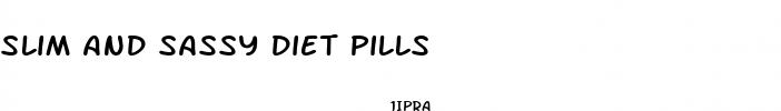 slim and sassy diet pills