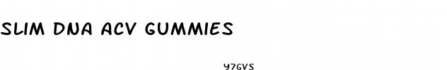 slim dna acv gummies
