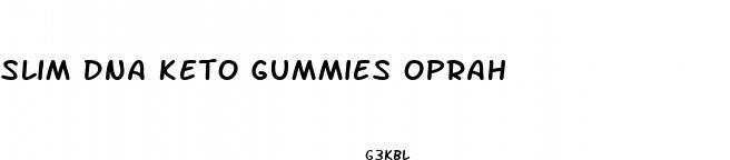 slim dna keto gummies oprah