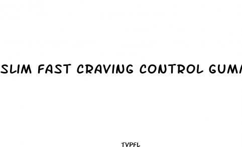 slim fast craving control gummies