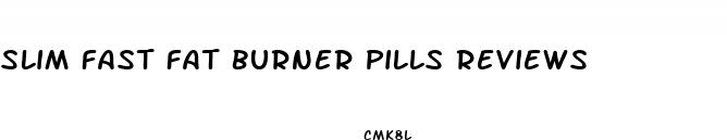 slim fast fat burner pills reviews