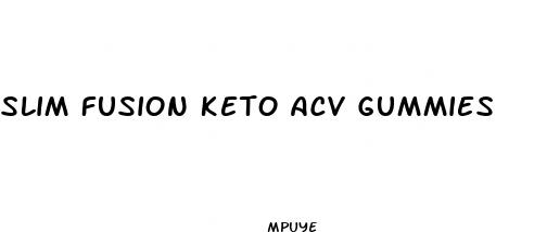 slim fusion keto acv gummies