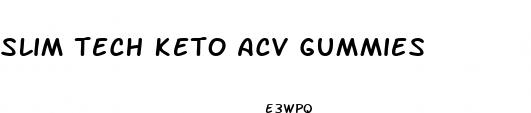 slim tech keto acv gummies