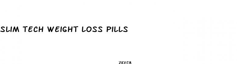 slim tech weight loss pills