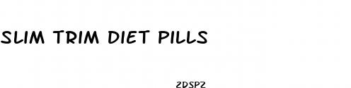 slim trim diet pills