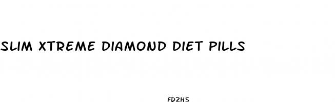 slim xtreme diamond diet pills