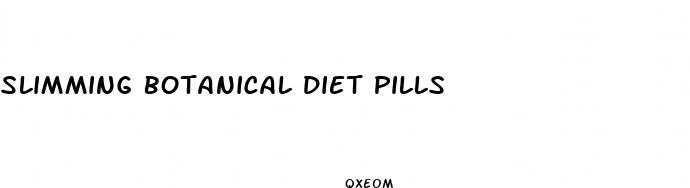 slimming botanical diet pills