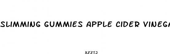 slimming gummies apple cider vinegar