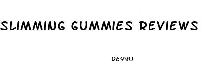 slimming gummies reviews