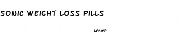 sonic weight loss pills