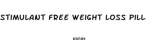 stimulant free weight loss pills