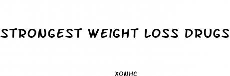 strongest weight loss drugs perscription