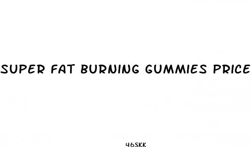 super fat burning gummies price