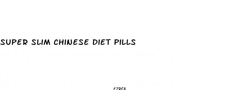 super slim chinese diet pills