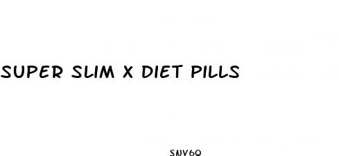 super slim x diet pills