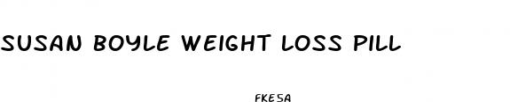 susan boyle weight loss pill