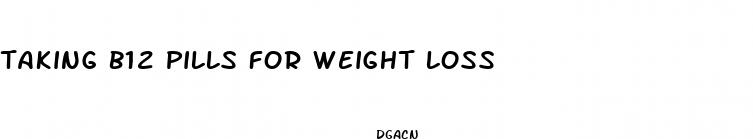 taking b12 pills for weight loss