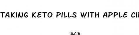 taking keto pills with apple cider vinegar