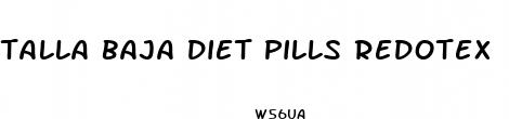talla baja diet pills redotex