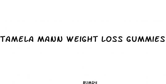 tamela mann weight loss gummies