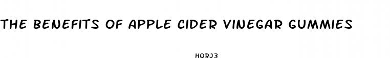 the benefits of apple cider vinegar gummies