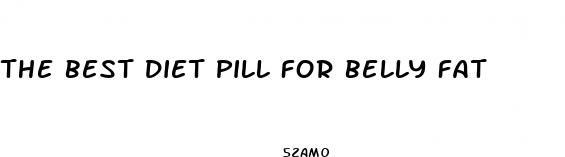 the best diet pill for belly fat