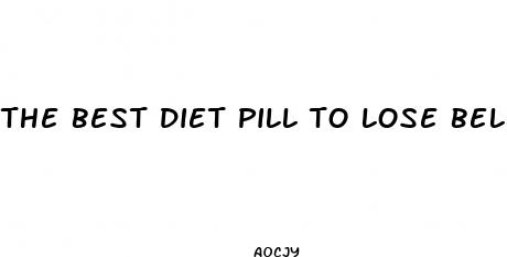 the best diet pill to lose belly fat