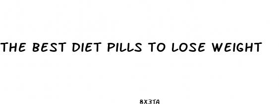 the best diet pills to lose weight