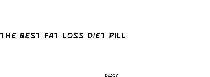 the best fat loss diet pill