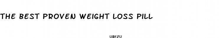 the best proven weight loss pill