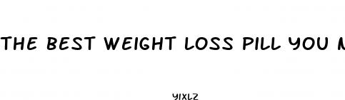 the best weight loss pill you need a prescription for