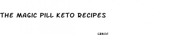 the magic pill keto recipes