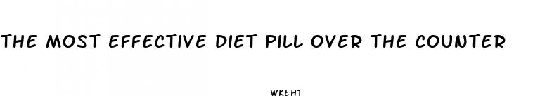 the most effective diet pill over the counter