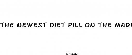 the newest diet pill on the market