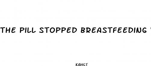 the pill stopped breastfeeding weight loss