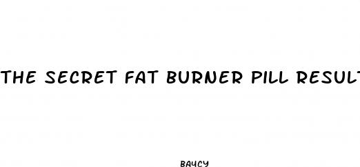 the secret fat burner pill results
