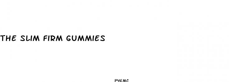 the slim firm gummies
