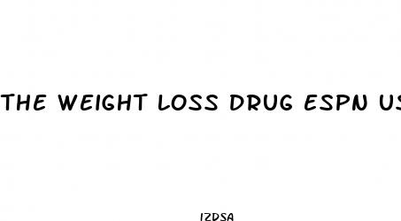 the weight loss drug espn used from the rock