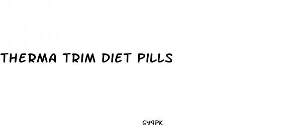 therma trim diet pills