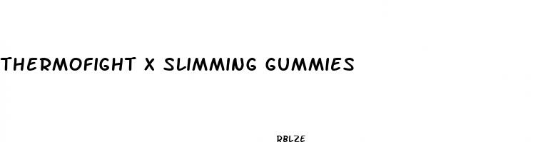 thermofight x slimming gummies