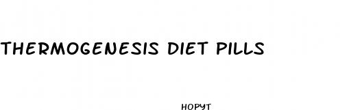 thermogenesis diet pills