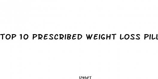 top 10 prescribed weight loss pills