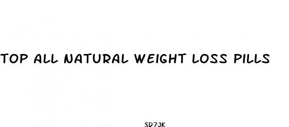 top all natural weight loss pills