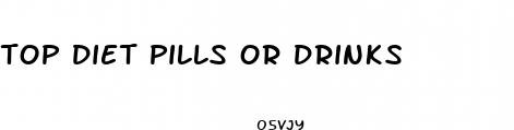 top diet pills or drinks