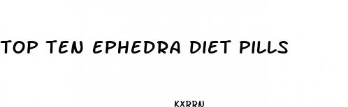top ten ephedra diet pills